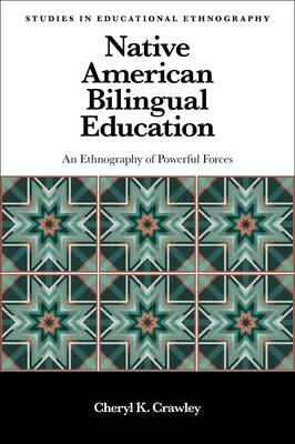 L'éducation bilingue des Amérindiens : Une ethnographie de forces puissantes - Native American Bilingual Education: An Ethnography of Powerful Forces