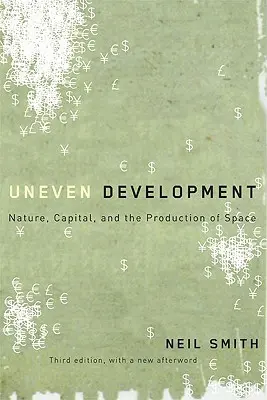 Le développement inégal : Nature, capital et production d'espace - Uneven Development: Nature, Capital, and the Production of Space