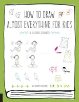 Comment dessiner presque tout pour les enfants - How to Draw Almost Everything for Kids