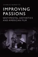 Améliorer les passions : L'esthétique sentimentale et le cinéma américain - Improving Passions: Sentimental Aesthetics and American Film