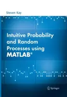 Probabilité intuitive et processus aléatoires à l'aide de Matlab(r) - Intuitive Probability and Random Processes Using Matlab(r)