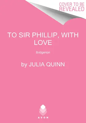 A Sir Phillip, avec amour : Bridgerton - To Sir Phillip, with Love: Bridgerton