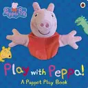 Peppa Pig : Joue avec Peppa, livre de marionnettes à main - Peppa Pig: Play with Peppa Hand Puppet Book