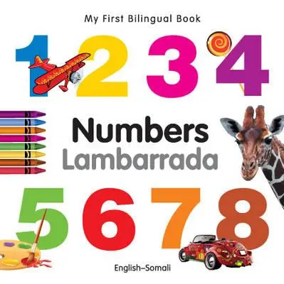 Mon premier livre bilingue - Les chiffres (anglais-somali) - My First Bilingual Book-Numbers (English-Somali)