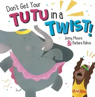 Ne t'emballe pas avec ton tutu - Don't Get Your Tutu in a Twist