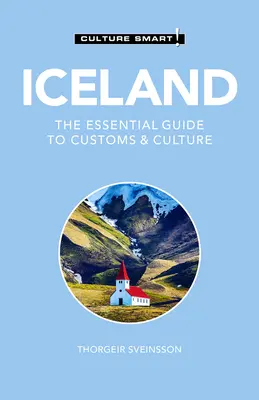 Islande - Culture Smart ! Le guide essentiel des coutumes et de la culture - Iceland - Culture Smart!: The Essential Guide to Customs & Culture