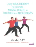 Utiliser la thérapie par le yoga pour promouvoir la santé mentale chez les enfants et les adolescents - Using Yoga Therapy to Promote Mental Health in Children & Adolescents