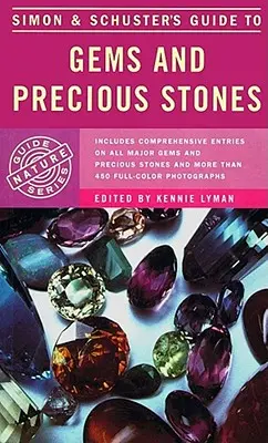 Le guide des pierres précieuses de Simon & Schuster - Simon & Schuster's Guide to Gems and Precious Stones