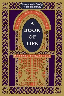 Un livre de vie : Le judaïsme en tant que pratique spirituelle - A Book of Life: Embracing Judaism as a Spiritual Practice