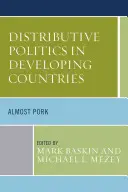 La politique de distribution dans les pays en développement : Presque du porc - Distributive Politics in Developing Countries: Almost Pork