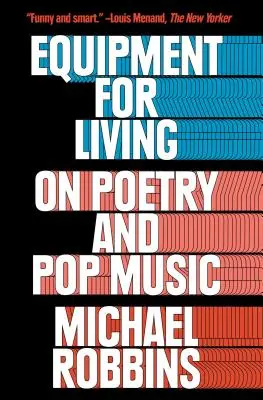 L'équipement pour vivre : La poésie et la musique pop - Equipment for Living: On Poetry and Pop Music