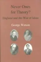 Jamais pour la théorie : L'Angleterre et la guerre des idées - Never Ones for Theory: England and the War of Ideas