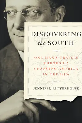 À la découverte du Sud : Les voyages d'un homme dans une Amérique en mutation dans les années 1930 - Discovering the South: One Man's Travels Through a Changing America in the 1930s