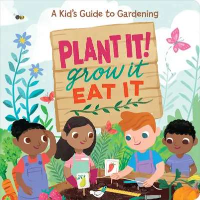 Plantez-la ! Cultivez-le, mangez-le - Plant It! Grow It, Eat It
