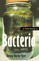 Guide de terrain sur les bactéries - A Field Guide to Bacteria
