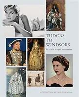 Des Tudors aux Windsors : Portraits royaux britanniques - Tudors to Windsors: British Royal Portraits