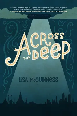 Across the Deep : A Novel (Amitié, Romance, Suspense, Traite des êtres humains, Justice sociale) - Across the Deep: A Novel (Friendship, Romance, Suspense, Human Trafficking, Social Justice)