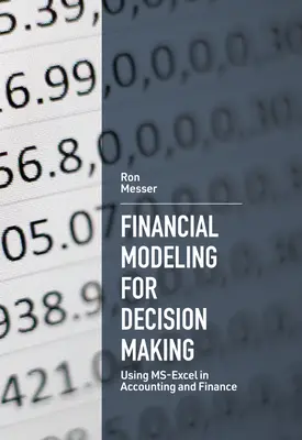 Modélisation financière pour la prise de décision : Utilisation de Ms-Excel en comptabilité et en finance - Financial Modeling for Decision Making: Using Ms-Excel in Accounting and Finance