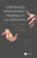 Amélioration continue, probabilités et statistiques : L'utilisation de techniques pratiques créatives - Continuous Improvement, Probability, and Statistics: Using Creative Hands-On Techniques