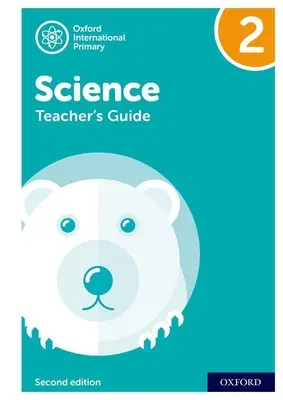 Oxford International Primary Science : Guide de l'enseignant 2 : Oxford International Primary Science Teacher Guide 2 - Oxford International Primary Science: Teacher Guide 2: Oxford International Primary Science Teacher Guide 2