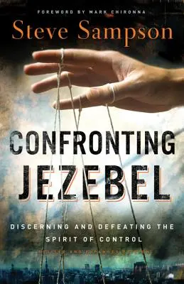 Confrontation avec Jézabel : Discerner et vaincre l'esprit de contrôle - Confronting Jezebel: Discerning and Defeating the Spirit of Control