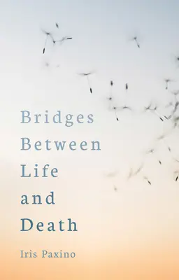 Des ponts entre la vie et la mort - Bridges Between Life and Death