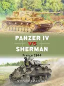 Panzer IV contre Sherman : France 1944 - Panzer IV Vs Sherman: France 1944