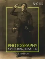 La photographie - une sensation victorienne - Photograph - A Victorian Sensation