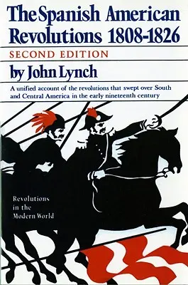 Révolutions hispano-américaines 1808-1826 - Spanish American Revolutions 1808-1826