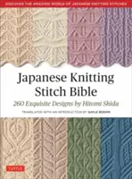 La Bible des points de tricot japonais : 260 modèles exquis par Hitomi Shida - Japanese Knitting Stitch Bible: 260 Exquisite Patterns by Hitomi Shida