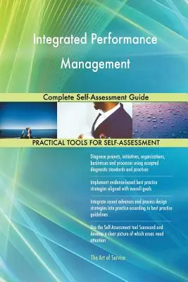 Gestion intégrée des performances - Guide complet d'auto-évaluation - Integrated Performance Management Complete Self-Assessment Guide