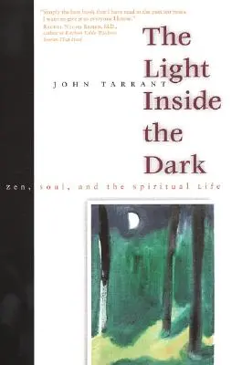 La lumière dans l'obscurité : le zen, l'âme et la vie spirituelle - The Light Inside the Dark: Zen, Soul, and the Spiritual Life