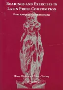 Lectures et exercices de composition en prose latine - De l'Antiquité à la Renaissance - Readings and Exercises in Latin Prose Composition - From Antiquity to the Renaissance