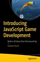 Introduction au développement de jeux en JavaScript : Construire un jeu en 2D à partir de zéro - Introducing JavaScript Game Development: Build a 2D Game from the Ground Up