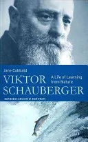 Viktor Schauberger : Une vie à apprendre de la nature - Viktor Schauberger: A Life of Learning from Nature