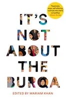 Ce n'est pas une question de burqa : Les femmes musulmanes sur la foi, le féminisme, la sexualité et la race - It's Not about the Burqa: Muslim Women on Faith, Feminism, Sexuality and Race