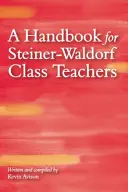 Manuel pour les enseignants des classes Steiner-Waldorf - A Handbook for Steiner-Waldorf Class Teachers