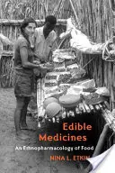 Edible Medicines : Une ethnopharmacologie de l'alimentation - Edible Medicines: An Ethnopharmacology of Food