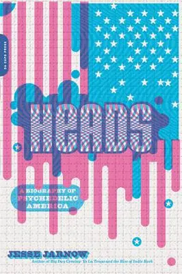 Heads : Une biographie de l'Amérique psychédélique - Heads: A Biography of Psychedelic America