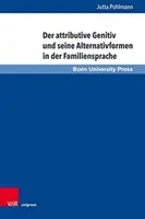 Le génitif attributif et ses formes alternatives dans l'approche familiale - Der Attributive Genitiv Und Seine Alternativformen in Der Familiensprache