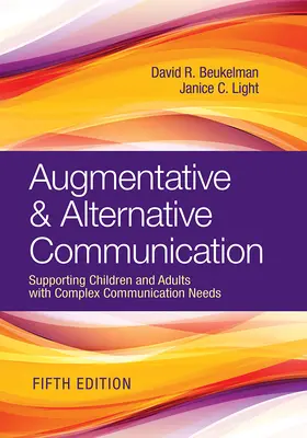 Communication améliorée et alternative : Soutenir les enfants et les adultes ayant des besoins de communication complexes - Augmentative & Alternative Communication: Supporting Children and Adults with Complex Communication Needs