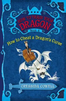 Comment entraîner votre dragon : Comment déjouer la malédiction d'un dragon - How to Train Your Dragon: How to Cheat a Dragon's Curse