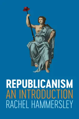 Le républicanisme : Une introduction - Republicanism: An Introduction