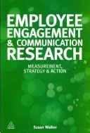 Recherche sur l'engagement des employés et la communication : Mesure, stratégie et action - Employee Engagement & Communication Research: Measurement, Strategy & Action