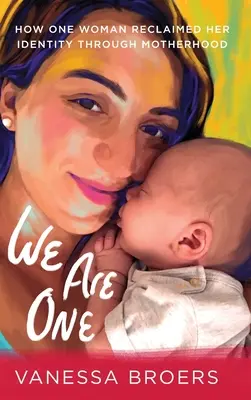 Nous ne faisons qu'un : comment une femme a reconquis son identité grâce à la maternité - We Are One: How One Woman Reclaimed Her Identity Through Motherhood