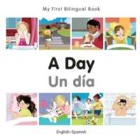 Mon premier livre bilingue - Une journée (anglais-espagnol) - My First Bilingual Book-A Day (English-Spanish)