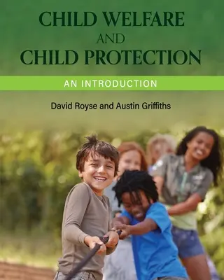 Le bien-être et la protection de l'enfant : Une introduction - Child Welfare and Child Protection: An Introduction