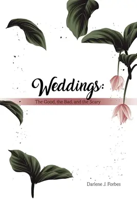 Les mariages : Le bon, le mauvais et l'effrayant - Weddings: The Good, the Bad, and the Scary