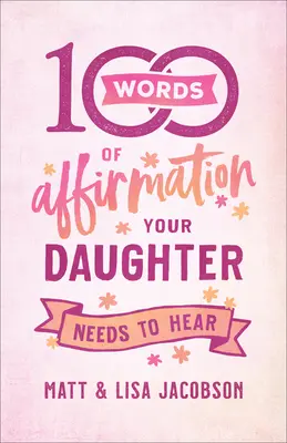 100 mots d'affirmation que votre fille doit entendre - 100 Words of Affirmation Your Daughter Needs to Hear