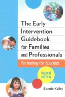 Le guide d'intervention précoce pour les familles et les professionnels : Un partenariat pour la réussite - The Early Intervention Guidebook for Families and Professionals: Partnering for Success